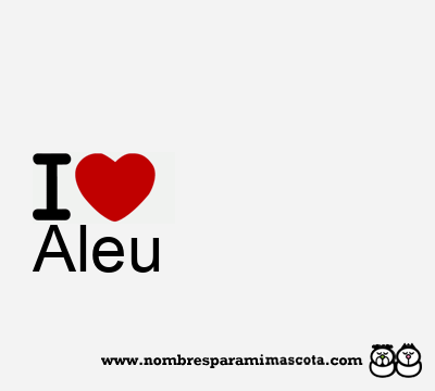 I Love Aleu