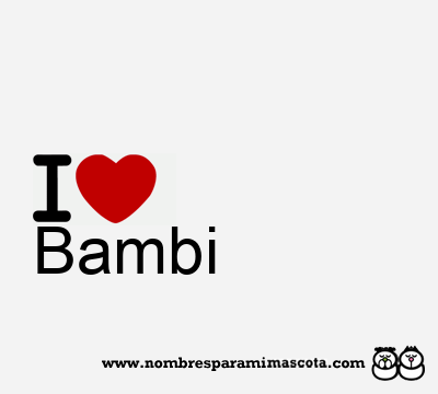 I Love Bambi