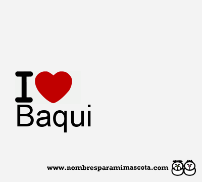 I Love Baqui