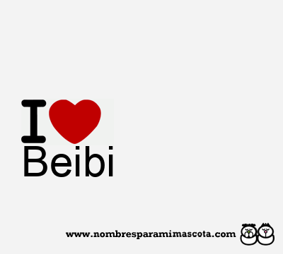 I Love Beibi