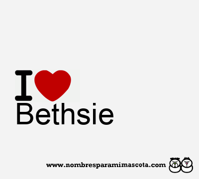 I Love Bethsie