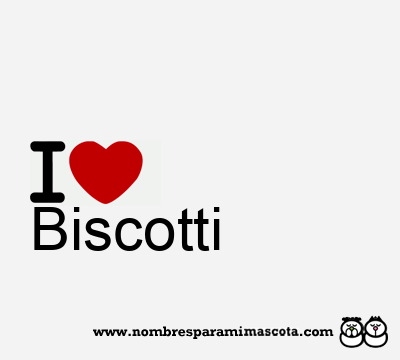 I Love Biscotti