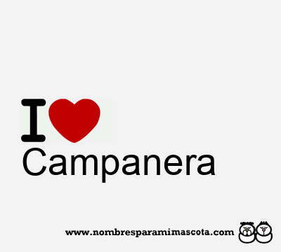 I Love Campanera