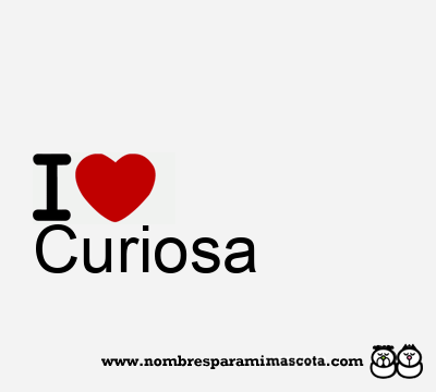I Love Curiosa