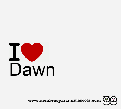I Love Dawn