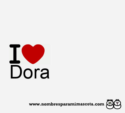 I Love Dora