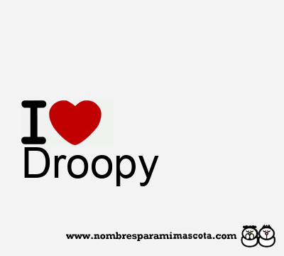 I Love Droopy