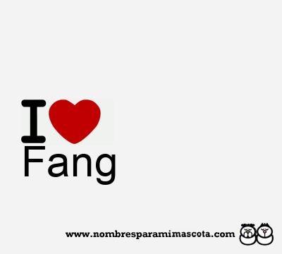 I Love Fang