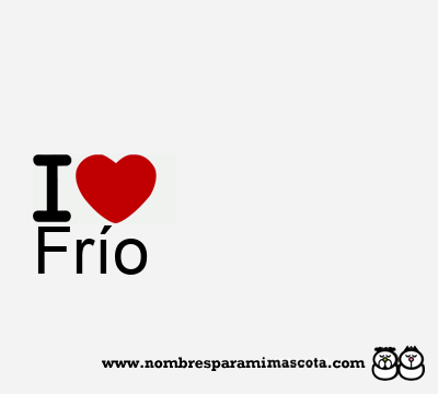 I Love Frío