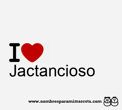I Love Jactancioso