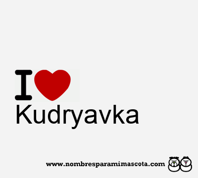I Love Kudryavka
