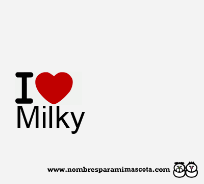 I Love Milky