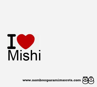 I Love Mishi