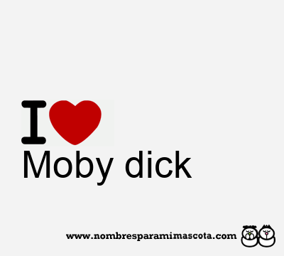 I Love Moby dick