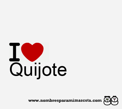 I Love Quijote