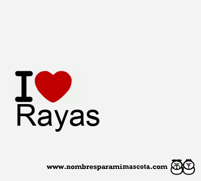I Love Rayas