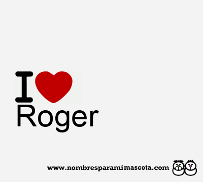 I Love Roger