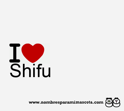 I Love Shifu