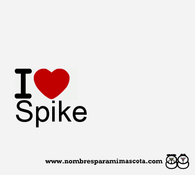 I Love Spike