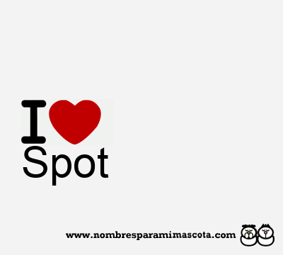 I Love Spot