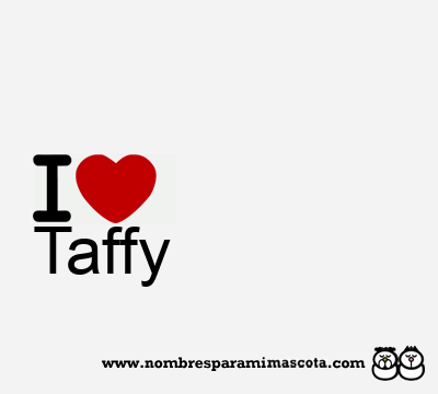 I Love Taffy