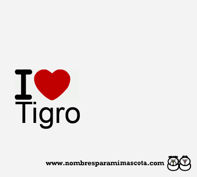 I Love Tigro