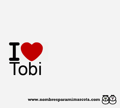 I Love Tobi