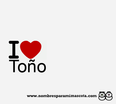 I Love Toño