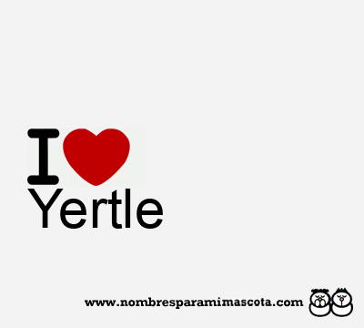 I Love Yertle